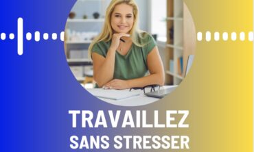 TRAVAILLER SANS STRESSER – Lancement du Programme 2023-2024