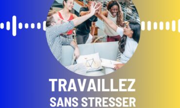 Event : Travaillez sans Stresser S3E1 – Conférence Live 28 avril 2025